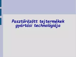 paszt r z tt tejterm kek gy rt si technol gi ja