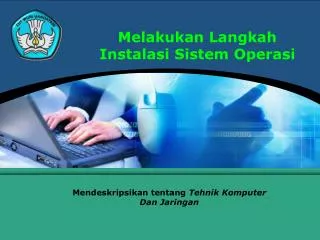 Melakukan Langkah Instalasi Sistem Operasi