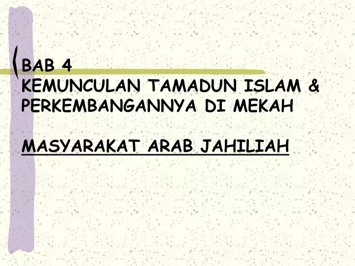 bab 4 kemunculan tamadun islam perkembangannya di mekah masyarakat arab jahiliah