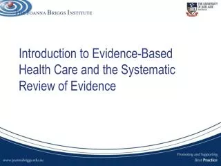 Introduction to Evidence-Based Health Care and the Systematic Review of Evidence