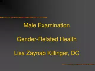 Male Examination Gender-Related Health Lisa Zaynab Killinger, DC