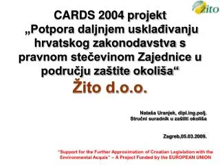 CARDS 2004 projekt „Potpora daljnjem usklađivanju hrvatskog zakonodavstva s pravnom stečevinom Zajednice u području zaš