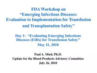 FDA Workshop on “Emerging Infectious Diseases: Evaluation to Implementation for Transfusion and Transplantation Safet