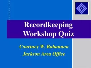 Recordkeeping Workshop Quiz