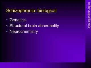 Schizophrenia: biological