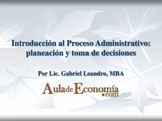 Introducción al Proceso Administrativo: planeación y toma de decisiones