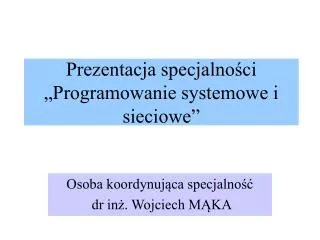 Prezentacja specjalności „Programowanie systemowe i sieciowe”