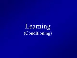 Learning (Conditioning)