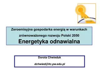 Zeroemisyjna gospodarka energią w warunkach zrównoważonego rozwoju Polski 2050 Energetyka odnawialna