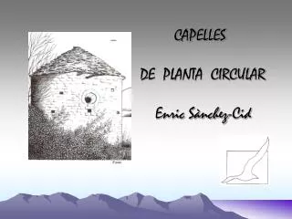 CAPELLES DE PLANTA CIRCULAR Enric Sànchez-Cid