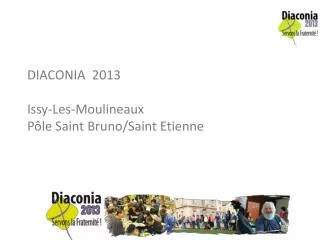 DIACONIA 2013 Issy-Les-Moulineaux Pôle Saint Bruno/Saint Etienne