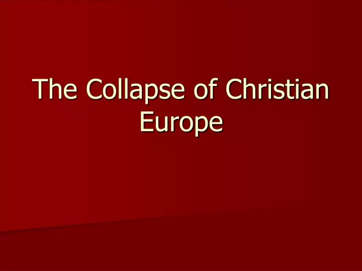 the collapse of christian europe