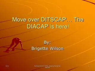 Move over DITSCAP… The DIACAP is here!