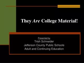 they are college material