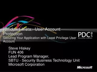 Windows Vista: User Account Protection Securing Your Application with Least Privilege User Account
