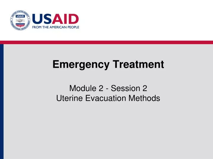 emergency treatment module 2 session 2 uterine evacuation methods