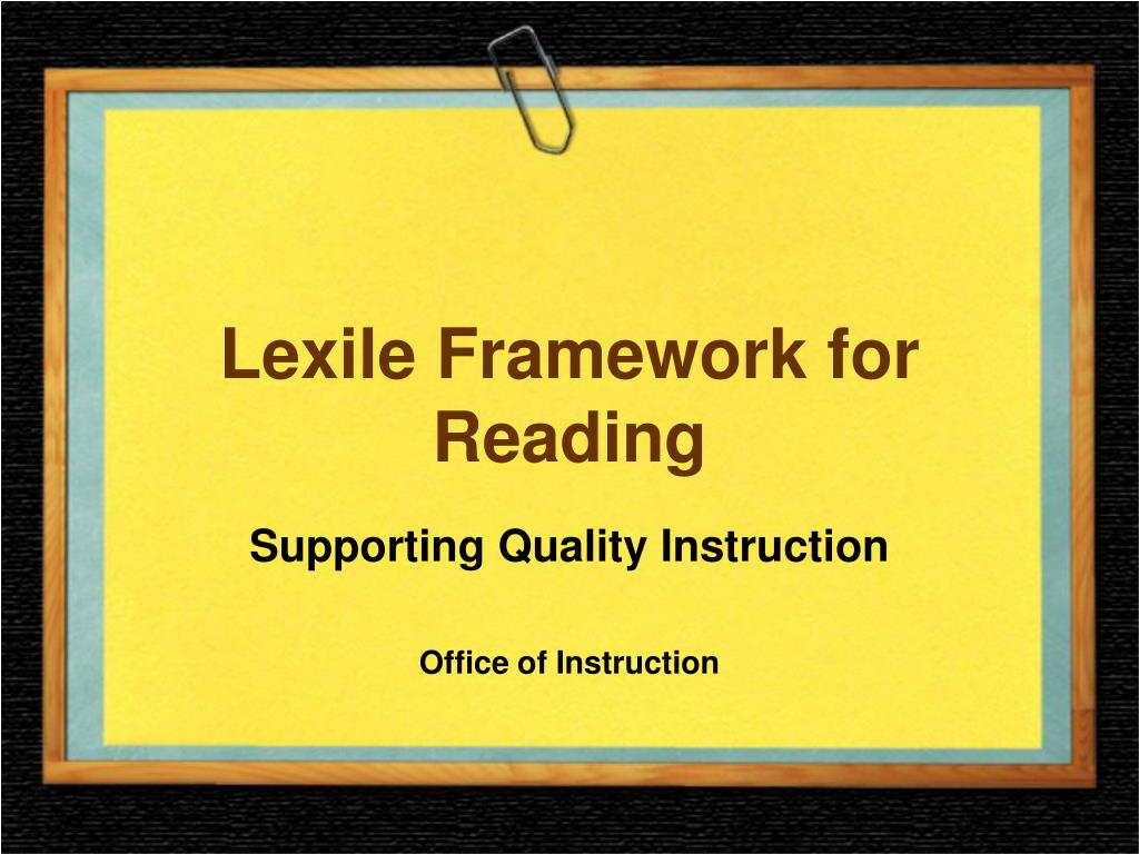 PPT - Lexile Framework for Reading PowerPoint Presentation, free ...