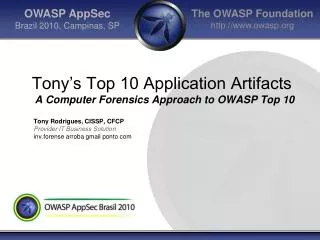 Tony’s Top 10 Application Artifacts A Computer Forensics Approach to OWASP Top 10