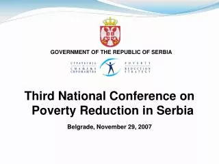 Third National Conference on Poverty Reduction in Serbia Belgrade , November 29, 2007