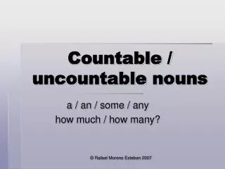 Countable / uncountable nouns