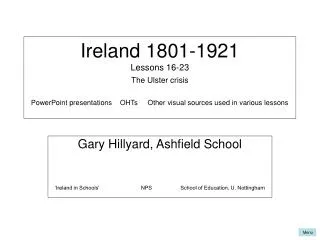 Ireland 1801-1921 Lessons 16-23 The Ulster crisis PowerPoint presentations OHTs Other visual sources used in vari