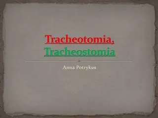 T racheotomia , Tracheostomia