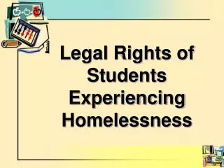 Legal Rights of Students Experiencing Homelessness
