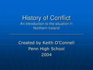 History of Conflict An introduction to the situation in Northern Ireland _____________________________________