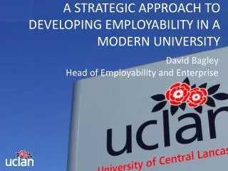 A STRATEGIC APPROACH TO DEVELOPING EMPLOYABILITY IN A MODERN UNIVERSITY
