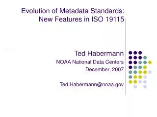 Evolution of Metadata Standards: New Features in ISO 19115
