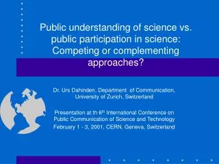 Public understanding of science vs. public participation in science: Competing or complementing approaches?