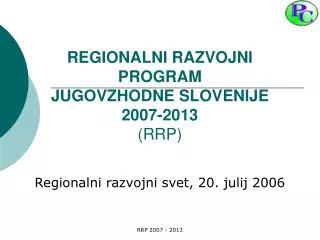 REGIONALNI RAZVOJNI PROGRAM JUGOVZHODNE SLOVENIJE 2007-2013 (RRP)