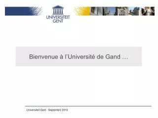 Bienvenue à l’Université de Gand …