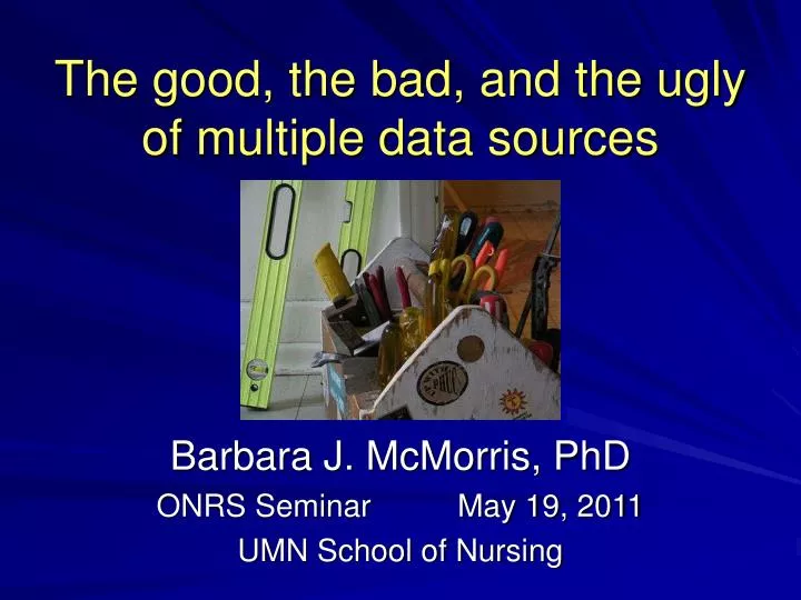 the good the bad and the ugly of multiple data sources