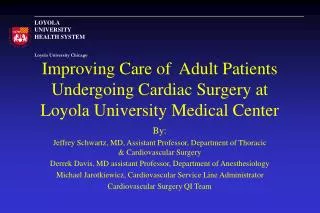Improving Care of Adult Patients Undergoing Cardiac Surgery at Loyola University Medical Center