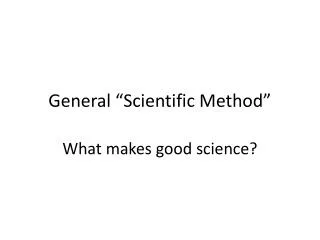 General “Scientific Method”