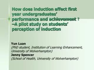 How does induction affect first year undergraduates’ performance and achievement ？ –A pilot study on students’ percepti