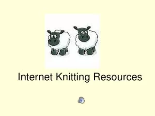Internet Knitting Resources