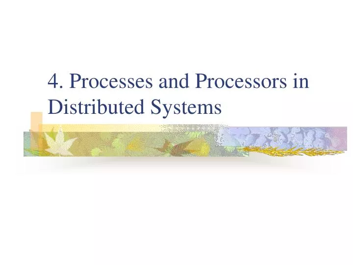 4 processes and processors in distributed systems