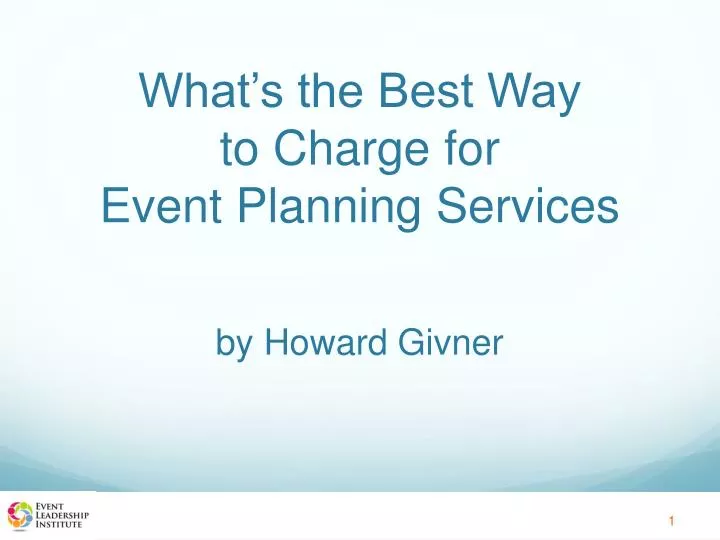 what s the best way to charge for event planning services by howard givner
