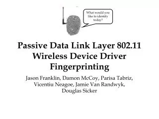 Passive Data Link Layer 802.11 Wireless Device Driver Fingerprinting
