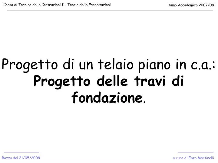 progetto di un telaio piano in c a progetto delle travi di fondazione