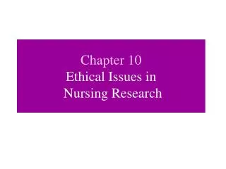 Chapter 10 Ethical Issues in Nursing Research