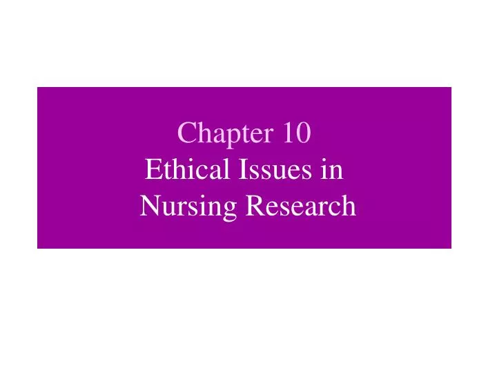 chapter 10 ethical issues in nursing research