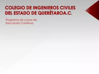 COLEGIO DE INGENIEROS CIVILES DEL ESTADO DE QUERÉTAROA.C .