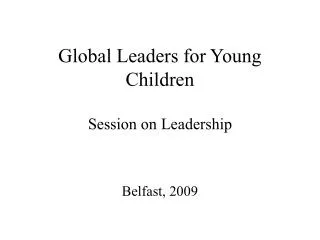Global Leaders for Young Children Session on Leadership