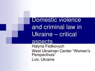 Domestic violence and criminal law in Ukraine – critical aspects