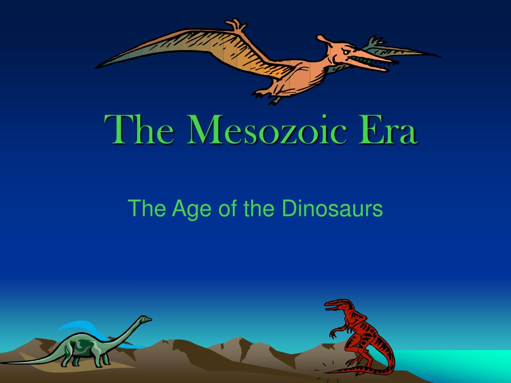 PPT - The Mesozoic Era PowerPoint Presentation, free download - ID:559191
