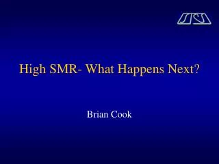 High SMR- What Happens Next?