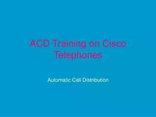 ACD Training on Cisco Telephones